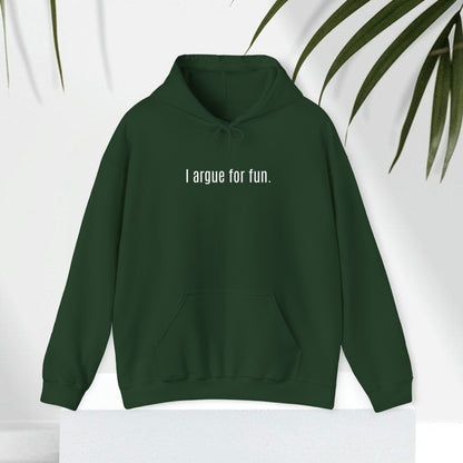 I Argue For Fun Hoodie